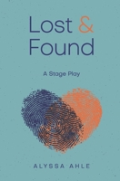 Lost and Found: a stage play 1734243805 Book Cover