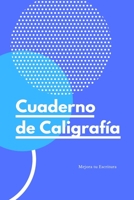 Cuaderno de Caligraf�a Mejora Tu Escritura: Cuaderno en Blanco con Renglones 110 P�ginas con Renglones Perfecto para Mejorar tu Caligraf�a y Lettering 108933155X Book Cover