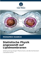 Statistische Physik angewandt auf Lipidmembranen: Untersuchung einiger Phänomene, die Biomembranen charakterisieren 6204156527 Book Cover