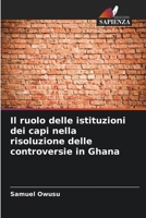 Il ruolo delle istituzioni dei capi nella risoluzione delle controversie in Ghana (Italian Edition) 6207930703 Book Cover