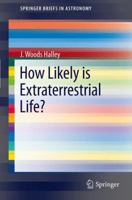 How Likely is Extraterrestrial Life? 3642227538 Book Cover