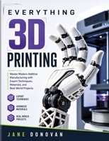 EVERYTHING 3D PRINTING B0HB5TYWGN Book Cover