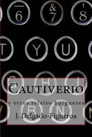 Cautiverio: Y Otros Relatos Burgueses 1539643794 Book Cover