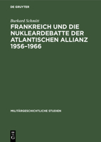 Frankreich und die Nukleardebatte der Atlantischen Allianz 1956-1966 (Militargeschichtliche Studien) 3486563300 Book Cover