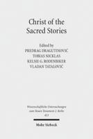 Christ of the Sacred Stories: Biblical Conference Held at the Faculty of Orthodox Theology, University of Belgrade, September 10-13, 2015 3161545109 Book Cover