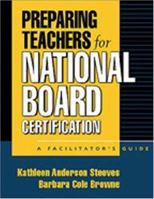 Preparing Teachers for National Board Certification: A Facilitator's Guide 1572305428 Book Cover