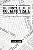 Bloodstains on the Cocaine Trail 1528916182 Book Cover