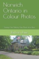 Norwich Ontario in Colour Photos: Saving Our History One Photo at a Time (Cruising Ontario) 169187891X Book Cover