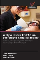 Wplyw lasera Er: YAG na odsloniete kanaliki zebiny (Polish Edition) 6208945224 Book Cover