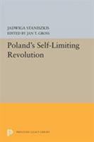 Poland's Self-Limiting Revolution 0691655464 Book Cover