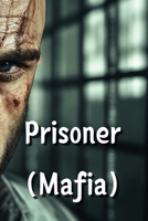 Prisoner (Mafia) B0DQM4LBD2 Book Cover
