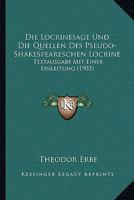 Die Locrinesage Und Die Quellen Des Pseudo-Shakespeareschen Locrine: Textausgabe Mit Einer Einleitung (1903) 1168335353 Book Cover