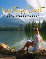 Lightness Quest: From Stress To Rest B0FRYZ5LS5 Book Cover
