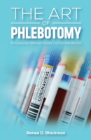 The Art of Phlebotomy: Procedures Manual Guide/Skills Handbook B0DNPXKJPG Book Cover