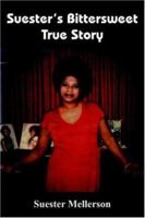 Suester's Bittersweet True Story 1418486604 Book Cover