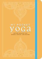 My Pocket Yoga: Anytime Exercises That Refresh, Refocus, and Restore 1440599440 Book Cover