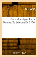 Étude des vignobles de France. 2e édition 2329788177 Book Cover