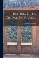 Historia De La Ciudad De Cadiz... 1018679715 Book Cover