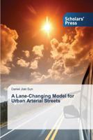 A Lane-Changing Model for Urban Arterial Streets 3639769961 Book Cover