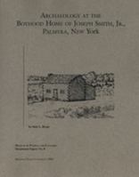 Archaeology At Boyhood Home Of Joseph Smith (BYU Occasional Papers) 0874808022 Book Cover