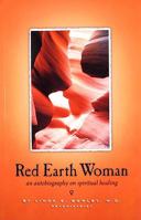 Red Earth Woman: An Autobiography on Spiritual Healing 0977999319 Book Cover