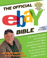 The Official eBay Bible: The Newly Revised and Updated Version of the Most Comprehensive eBay How-To Manual for Everyone from First-Time Users to eBay Experts 1592400078 Book Cover