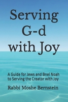 Serving G-d with Joy: A Guide for Jews and Bnei Noah to Serving the Creator with Joy B0GGJ9RHM5 Book Cover