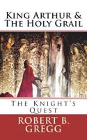 King Arthur & the Holy Grail: The Knight's Quest 1978285949 Book Cover