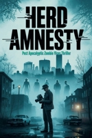 Herd Amnesty - Post Apocalyptic Zombie Virus Thriller B0GVVL4T1K Book Cover