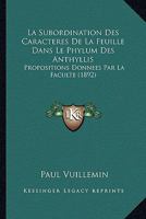La Subordination Des Caracteres de La Feuille Dans Le Phylum Des Anthyllis... 1168119979 Book Cover
