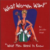 What Women Want*: *What Men Need to Know 1931721033 Book Cover