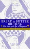 Bread  Butter Bidding: The Ideal Guide For All Beginners 0713481420 Book Cover