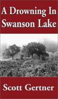 A Drowning in Swanson Lake 1401032575 Book Cover