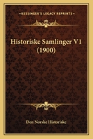 Historiske Samlinger V1 (1900) 1168139104 Book Cover