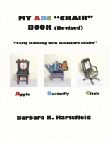 My ABC "Chair" Book (Revised): Early Learning with Miniature Chairs B0C6Z9QZXH Book Cover