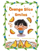 Orange Slice Smiles B0C1J5BPHP Book Cover