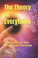 The Theory of Everything: In Search of the Universal Formula B0FVVLDSN8 Book Cover