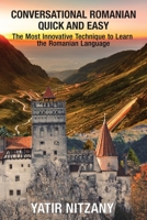 Conversational Romanian Quick and Easy: The Most Innovative Technique to Learn the Romanian Language B089CXCCYT Book Cover