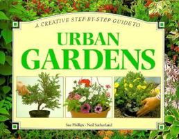 A Creative Step-By-Step Guide to Urban Gardens 1551102811 Book Cover