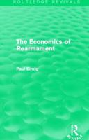 The Economics of Rearmament (Rev) 0415819563 Book Cover