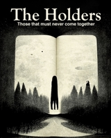 The Holders - Those that must never come together B0BCSFF43F Book Cover