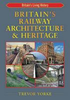 Britain's Railway Architecture & Heritage 1846743095 Book Cover
