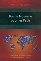 Bonne Nouvelle pour les Peuls: Une étude au Fouta-Djallon en République de Guinée 1839737565 Book Cover
