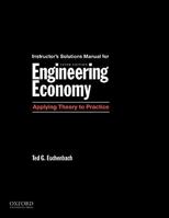 Solutions Manual for Engineering Economy: Applying Theory to Practice 0199768625 Book Cover