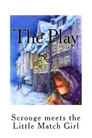 Scrooge Meets the Little Match Girl: An adaptation for the stage of two classic tales. 151527960X Book Cover