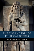 The Rise and Fall of Political Orders 1108460682 Book Cover