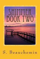Shimmer Book Two: Book Two of The Children of The Early Imbrian Epoch Trilogy 0615914381 Book Cover