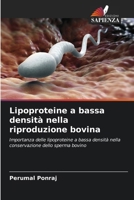 Lipoproteine a bassa densità nella riproduzione bovina (Italian Edition) 6208054176 Book Cover