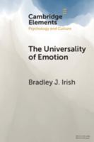 The Universality of Emotion: Perspectives from the Sciences and Humanities (Elements in Psychology and Culture) 1009442511 Book Cover