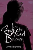 When the Heart Believes 1413757553 Book Cover